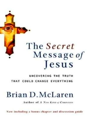 Seller image for The Secret Message of Jesus Uncovering the Truth That Could Change Everything Special Collection for sale by Collectors' Bookstore