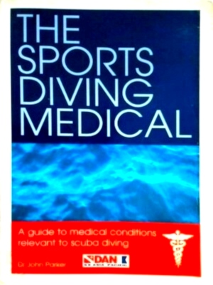 Immagine del venditore per The Sports Diving Medical A guide to medical conditions relevant to scuba diving Special Collection venduto da Collectors' Bookstore