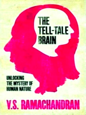 Immagine del venditore per The Tell-Tale Brain: unlocking the mystery of human nature Special Collection venduto da Collectors' Bookstore