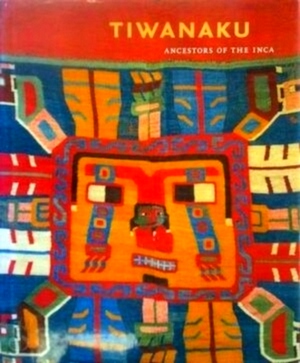 Imagen del vendedor de Tiwanaku Ancestors of the Inca Special Collection a la venta por Collectors' Bookstore