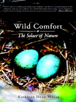 Seller image for Wild Comfort The Solace of Nature Special Collection for sale by Collectors' Bookstore