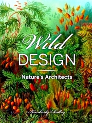 Bild des Verkufers fr Wild Design The Architecture of Nature Special Collection zum Verkauf von Collectors' Bookstore