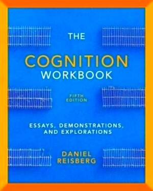 Seller image for The Cognition Workbook - for Cognition - Exploring the Science of the Mind 5e WRK Essays, Demonstrations, & Explorations Special Collection for sale by Collectors' Bookstore