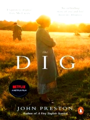 Imagen del vendedor de The Dig Now a Bafta-nominated motion picture starring Ralph Fiennes, Carey Mulligan and Lily James Special Collection a la venta por Collectors' Bookstore