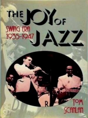 Imagen del vendedor de The joy of jazz Swing Era, 1935-1947 Special Collection a la venta por Collectors' Bookstore