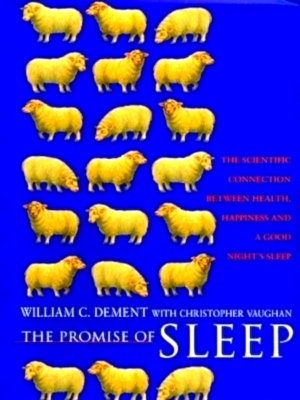 Image du vendeur pour The Promise of Sleep The Scientific Connection between Health, Happiness, and a Good Night's Sleep Special Collection mis en vente par Collectors' Bookstore