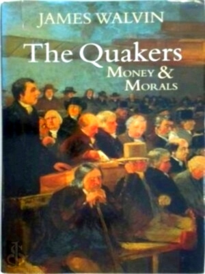 Imagen del vendedor de The Quakers - Money & Morals Special Collection a la venta por Collectors' Bookstore