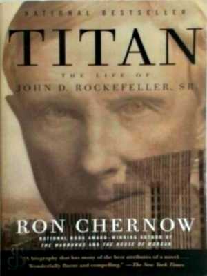 Image du vendeur pour Titan - The life of John D. Rockefeller, Sr the life of John D. Rockefeller, Sr Special Collection mis en vente par Collectors' Bookstore