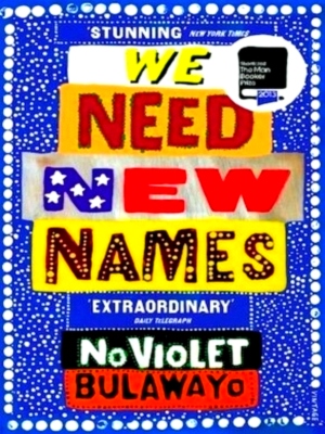 Image du vendeur pour We Need New Names From the twice Booker-shortlisted author of Glory Special Collection mis en vente par Collectors' Bookstore