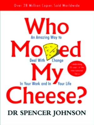 Bild des Verkufers fr Who Moved My Cheese An Amazing Way to Deal With Change in Your Work and in Your Life Special Collection zum Verkauf von Collectors' Bookstore