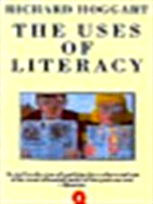 Seller image for The uses of literacy aspects of working-class life with special reference to publications and entertainments Special Collection for sale by Collectors' Bookstore