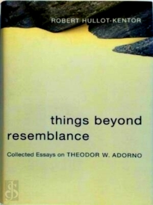 Seller image for Things Beyond Resemblance Collected Essays on Theodor W. Adorno Special Collection for sale by Collectors' Bookstore
