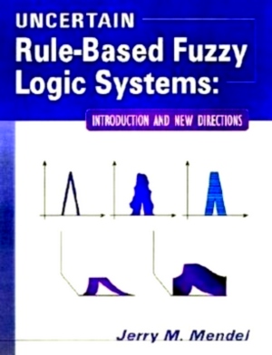 Seller image for Uncertain Rule-Based Fuzzy Logic Systems Introduction and New Directions Special Collection for sale by Collectors' Bookstore