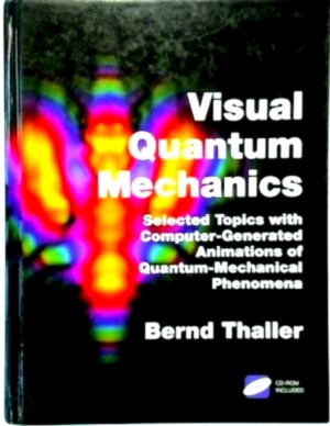 Immagine del venditore per Visual Quantum Mechanics Selected Topics with Computer-Generated Animations of Quantum-Mechanical Phenomena Special Collection venduto da Collectors' Bookstore