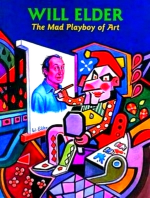 Seller image for Will Elder: The Mad Playboy of Art Special Collection for sale by Collectors' Bookstore