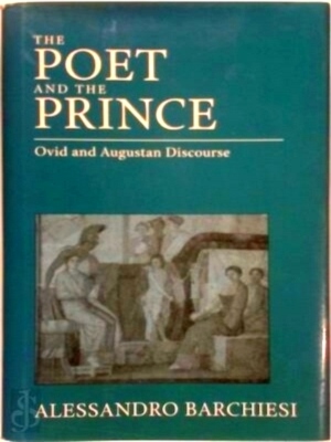 Seller image for The Poet and the Prince Ovid and Augustan Discourse Special Collection for sale by Collectors' Bookstore