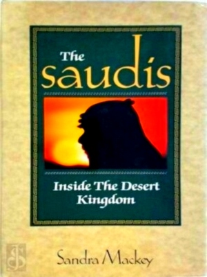 Seller image for The Saudis: Inside the Desert Kingdom Special Collection for sale by Collectors' Bookstore