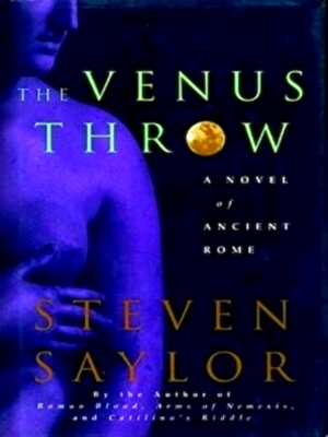 Imagen del vendedor de The Venus Throw: a novel of Ancient Romesaylor Special Collection a la venta por Collectors' Bookstore