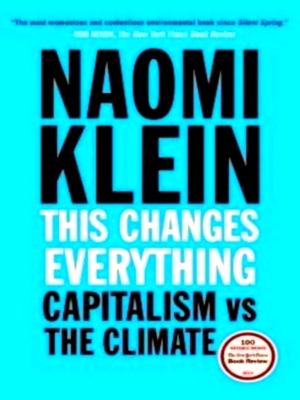 Imagen del vendedor de This Changes Everything Capitalism vs. The Climate Special Collection a la venta por Collectors' Bookstore