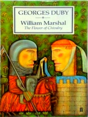 Image du vendeur pour William Marshal: The flower of chivalry Special Collection mis en vente par Collectors' Bookstore