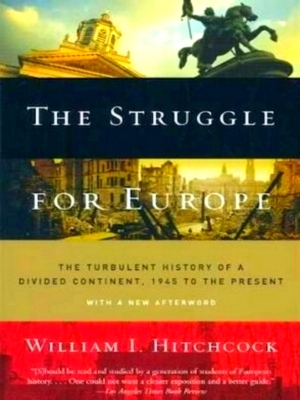 Seller image for The Struggle for Europe The Turbulent History of a Divided Continent 1945 to the Present Special Collection for sale by Collectors' Bookstore