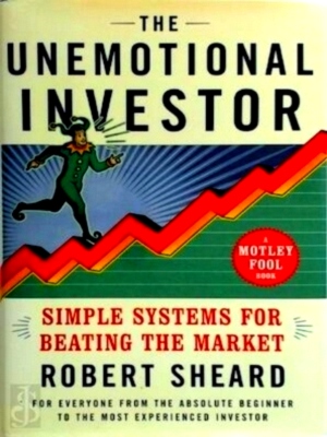 Seller image for The Unemotional Investor Simple Systems for Beating the Market Special Collection for sale by Collectors' Bookstore