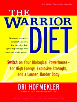 Image du vendeur pour The Warrior Diet Switch on Your Biological Powerhouse - for High Energy, Explosive Strength, and a Leaner, Harder Body Special Collection mis en vente par Collectors' Bookstore