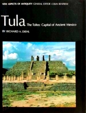 Image du vendeur pour Tula The Toltec Capital of Ancient Mexico Special Collection mis en vente par Collectors' Bookstore