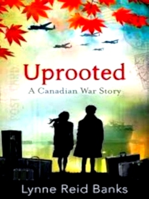 Seller image for Uprooted A Canadian War Story Special Collection for sale by Collectors' Bookstore