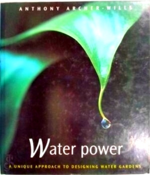 Immagine del venditore per Water Power a unique approach to designing water gardens Special Collection venduto da Collectors' Bookstore