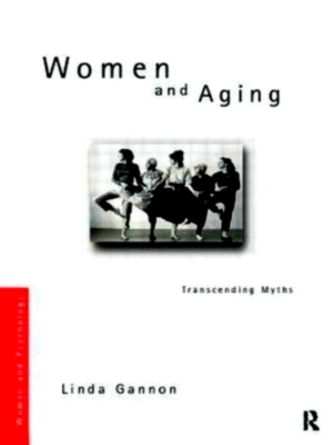 Seller image for Women and Aging Transcending the Myths Special Collection for sale by Collectors' Bookstore