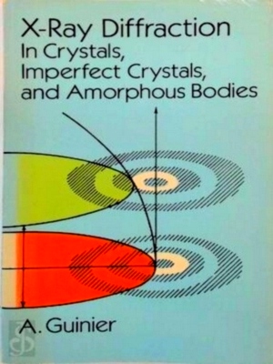 Imagen del vendedor de X-Ray Diffraction In Crystals, Imperfect Crystals, and Amorphous Bodies Special Collection a la venta por Collectors' Bookstore