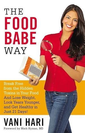 Bild des Verkufers fr The Food Babe Way: Break Free from the Hidden Toxins in Your Food and Lose Weight, Look Years Younger, and Get Healthy in Just 21 Days! zum Verkauf von moluna