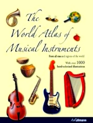 Seller image for The World Atlas of Musical Instruments Special Collection for sale by Collectors' Bookstore