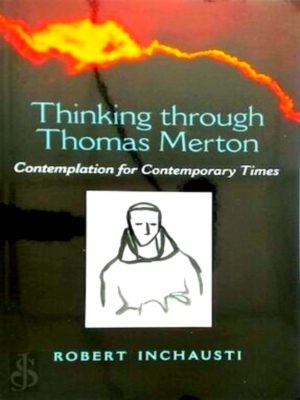 Seller image for Thinking Through Thomas Merton Contemplation for Contemporary Times Special Collection for sale by Collectors' Bookstore