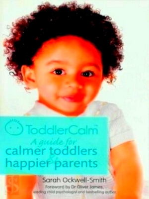 Imagen del vendedor de Toddlercalm A Guide for Calmer Toddlers & Happier Parents Special Collection a la venta por Collectors' Bookstore