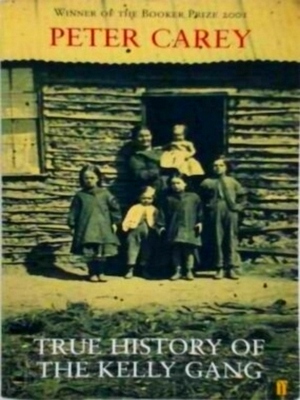 Image du vendeur pour True history of the Kelly gang Special Collection mis en vente par Collectors' Bookstore