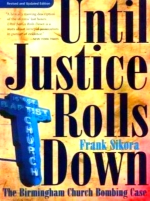 Seller image for Until Justice Rolls Down The Birmingham Church Bombing Case Special Collection for sale by Collectors' Bookstore