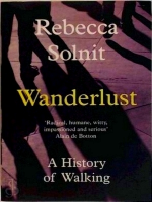 Image du vendeur pour Wanderlust A history of walking Special Collection mis en vente par Collectors' Bookstore