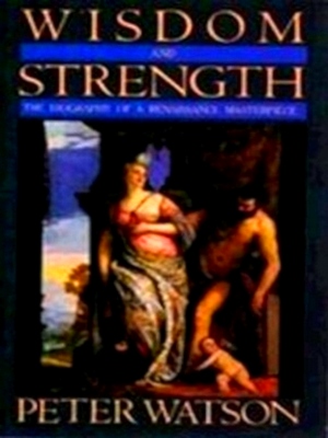 Seller image for Wisdom and strength the biography of a Renaissance masterpiece Special Collection for sale by Collectors' Bookstore