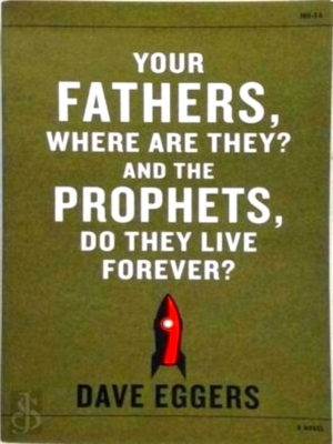 Seller image for Your Fathers, Where Are They? And the Prophets, Do They Live Forever? Special Collection for sale by Collectors' Bookstore
