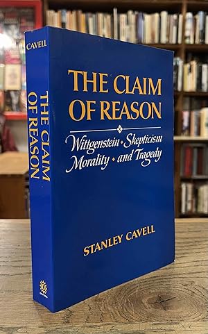 Seller image for The Claim of Reason _ Wittgenstein, Skepticism, Morality, and Tragedy for sale by San Francisco Book Company