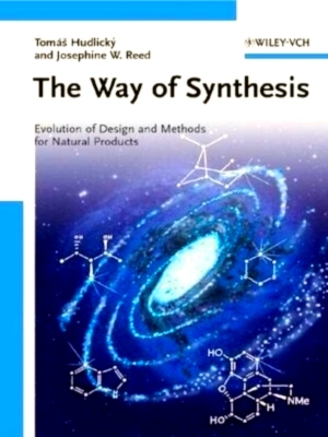 Seller image for The Way of Synthesis Evolution of Design and Methods for Natural Products Special Collection for sale by Collectors' Bookstore