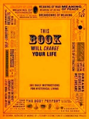 Bild des Verkufers fr This Book Will Change Your Life 365 Daily Instructions for Hysterical Living Special Collection zum Verkauf von Collectors' Bookstore