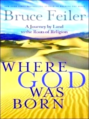 Seller image for Where God Was Born A Journey by Land to the Roots of Religion Special Collection for sale by Collectors' Bookstore