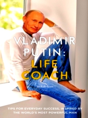 Seller image for Vladimir Putin: Life Coach Special Collection for sale by Collectors' Bookstore