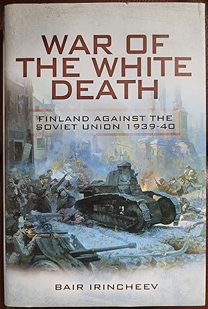 Immagine del venditore per War of the White Death: Finland Against the Soviet Union 1939-40 venduto da Hanselled Books
