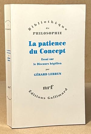 Seller image for La Patience du Concept _ Essai sur le Discours Hegelien for sale by San Francisco Book Company