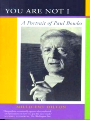 Image du vendeur pour You Are Not I - A Portrait of Paul Bowles Paper Special Collection mis en vente par Collectors' Bookstore