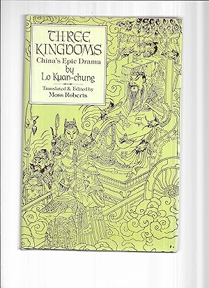 THREE KINGDOMS: China's Epic Drama. Translated From The Chinese & Edited By Moss Roberts
